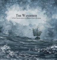 Title: The Wanderer: A New Translation for Middle Earth Readers:, Author: Bethany Cole