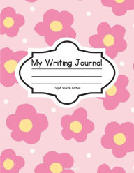 Title: My Writing Journal: Draw & Write First-Grade Sight Words Edition, Author: Nicolette Orozco