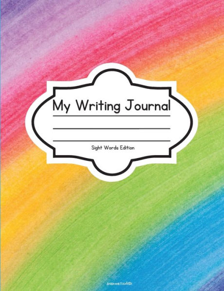 My Writing Journal: Draw & Write First-Grade Sight Words Edition