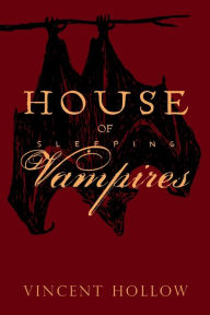 Online books free download House of Sleeping Vampires by Vincent Hollow, Vincent Hollow English version