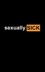 Title: Sexually Sick, Author: Tyler Eggleston