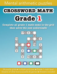 Title: Crossword Math Grade 1 mental arithmetic number puzzles and other games: 36 puzzle grids and dozens of other fun puzzles:Education resources by Bounce Learning Kids, Author: Christopher Morgan