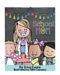 Title: School Mom, Author: Erica Evans