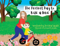 Title: The Perfect Day to Ride a Bike, Author: Jessica Smyth