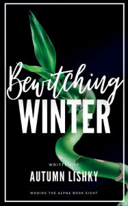 Title: Bewitching Winter, Author: Autumn Lishky