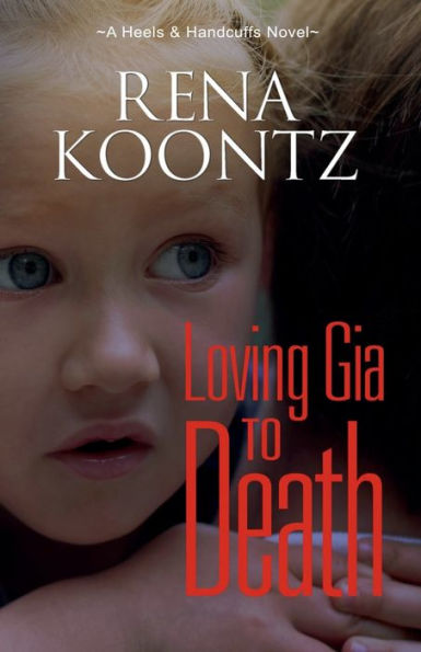 Loving Gia To Death: A Thriller