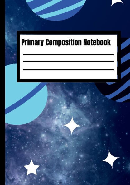 Primary Composition Notebook: :Space and Planets Composition Notebook For Kids, Teens, Wide Rule 120 Pages