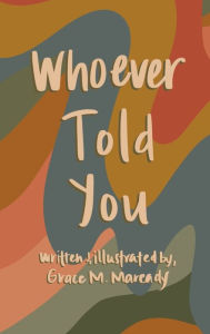 Real book mp3 download Whoever Told You 9798765591567 by Grace M. Maready (English literature)