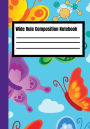 Wide Rule Composition Notebook: Dancing Butterflies Wide Rule Composition Notebook For Kids, Teens, Adults, 7x10, 120 pages