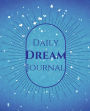 Dream Journal Notebook: A beautiful and creative notebook with over 100 compilable pages to Record your dreams and your emotions