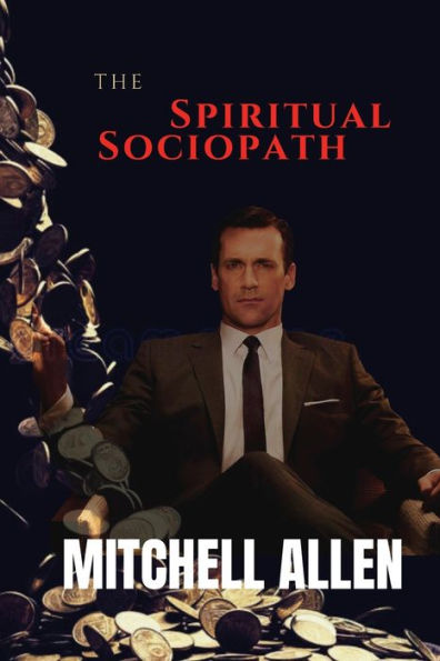 The Spiritual Sociopath by Mitchell Allen, 2nd Edition