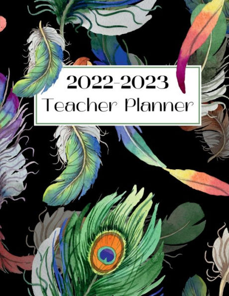 Teacher Planner 2022-2023: Weekly and Monthly Teacher Organizer, Calendar with Lesson Plan, Grade and Record Pages for Teachers Academic Year