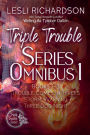 Triple Trouble Series Omnibus 1: Trouble Comes in Threes, Storm Warning, Three Dog Night