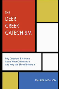 Title: Deer Creek Catechism, Author: Daniel Nealon