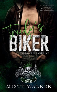 Title: Truly's Biker, Author: Misty Walker