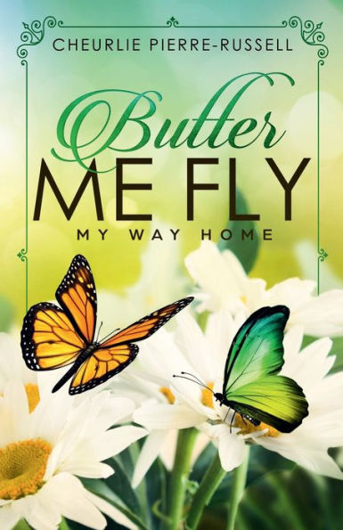 Butter Me Fly: My Way Home: