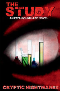 Title: The Study: An Effluvium Haze Novel, Author: Cryptic Nightmares