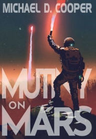 Title: Mutiny on Mars, Author: Michael D. Cooper