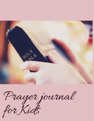 Title: A Prayer Journal for Kids, Author: Kim Colar