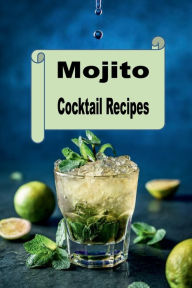 Title: Mojito Cocktail Recipes, Author: Katy Lyons