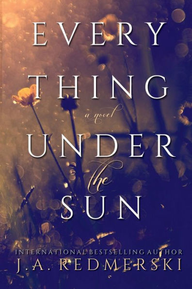 Everything Under the Sun: A Novel: