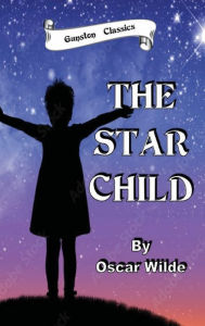 Title: THE STAR CHILD, Author: Oscar Wilde