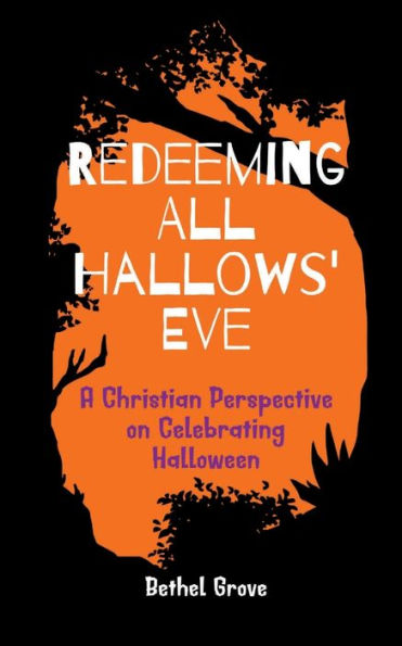 Redeeming All Hallows' Eve: A Christian Perspective on Celebrating Halloween
