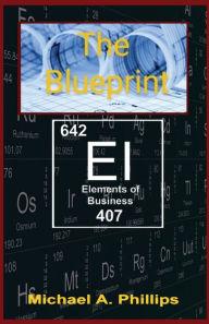 Title: The Blueprint: Elements of Business, Author: Michael Phillips