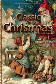 Title: Classic Vintage Christmas Picture books: Authentic Christmas pictures for the entire family:Christmas picture books, Author: Rowan Travis