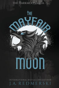 Title: The Mayfair Moon, Author: J. A. Redmerski