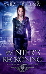 Free textbook downloads kindle Winter's Reckoning: A Chosen One Urban Fantasy 9798765594476 by Sarah Biglow, Sarah Biglow