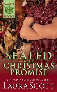 Title: Sealed with a Christmas Promise: A K-9 Christian Romantic Suspense, Author: Laura Scott