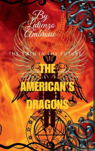 Title: The America Dragons: The Twin in the future, Author: Lutienzo Ambroise