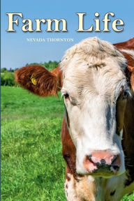 Title: FARM LIFE a Farming Picture Book In Large Print For Adults And Seniors: A no text picture book - For Adults With Dementia or Cognitive Loss, Author: Nevada Thornton