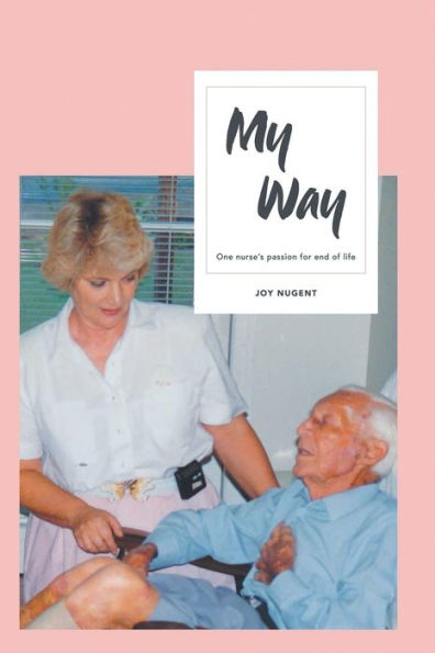 My Way: One Nurse's passion for end of Life