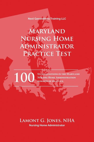 Maryland Licensing Practice Exam in Nursing Home Administration: Maryland NHA State Practice Test