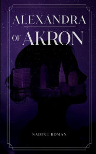 Free pdf e book download Alexandra of Akron in English by Nadine Roman 9798765595541 