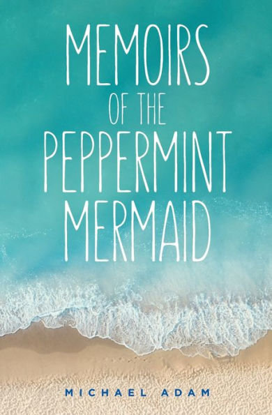 Memoirs of the Peppermint Mermaid