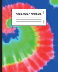 Title: Composition Notebook: Tie Dye Composition Notebook 7.5 X 9.25 Inch,100 Page, Composition Notebook College Ruled And Comp:, Author: Planners Boxy