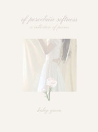 Top download audio book of porcelain softness RTF iBook CHM (English literature) 9798765597033 by Haley Green