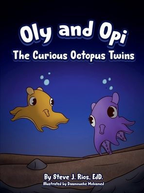 Oly and Opi: The Curious Octopus Twins: