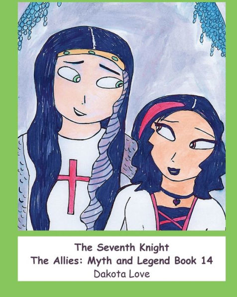 The Seventh Knight: The Allies: Myth and Legend Book 14