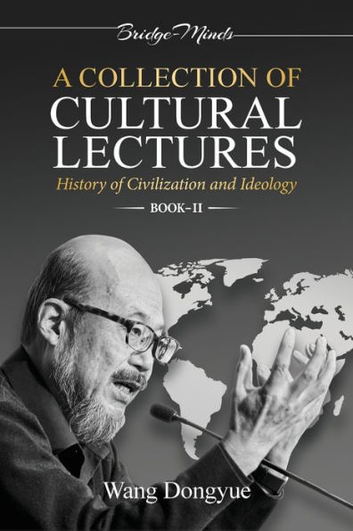 A Collection of Cultural Lectures (Book-II): History of Civilization and Ideology