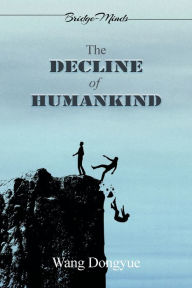 Title: The Decline of Humankind, Author: Wang Dongyue