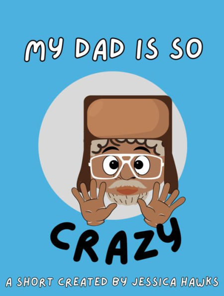 My Dad is So Crazy: A Children's Short & Coloring Book: