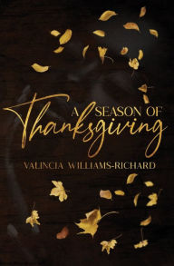 Title: A Season of Thanksgiving, Author: Valincia Williams Richard