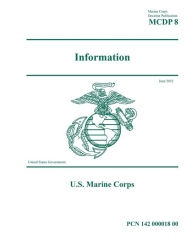 Title: Marine Corps Doctrine Publication 8 Information June 2022, Author: United States Government Usmc