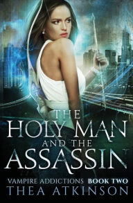 Title: The Holy Man and the Assassin, Author: Thea Atkinson