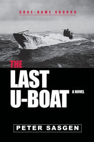 Title: The Last U-boat, Author: Peter Sasgen
