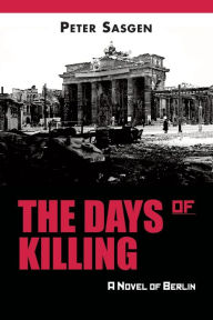 Title: The Days of Killing, Author: Peter Sasgen